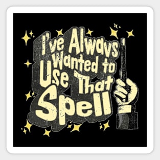 I've always wanted to use that spell | HP Magnet